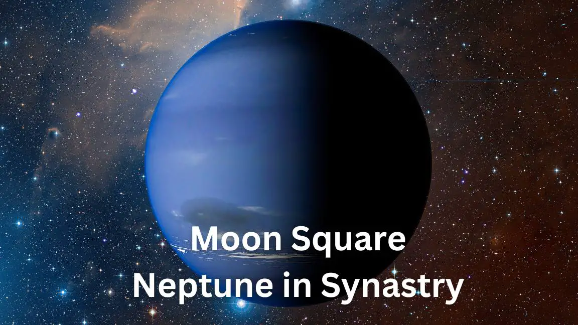 Significado de la carta de sinastría de Neptuno en cuadratura de la Luna